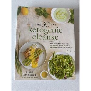 30-Day Ketogenic Cleanse : Reset Your Metabolism with 160 Tasty Whole-Food...